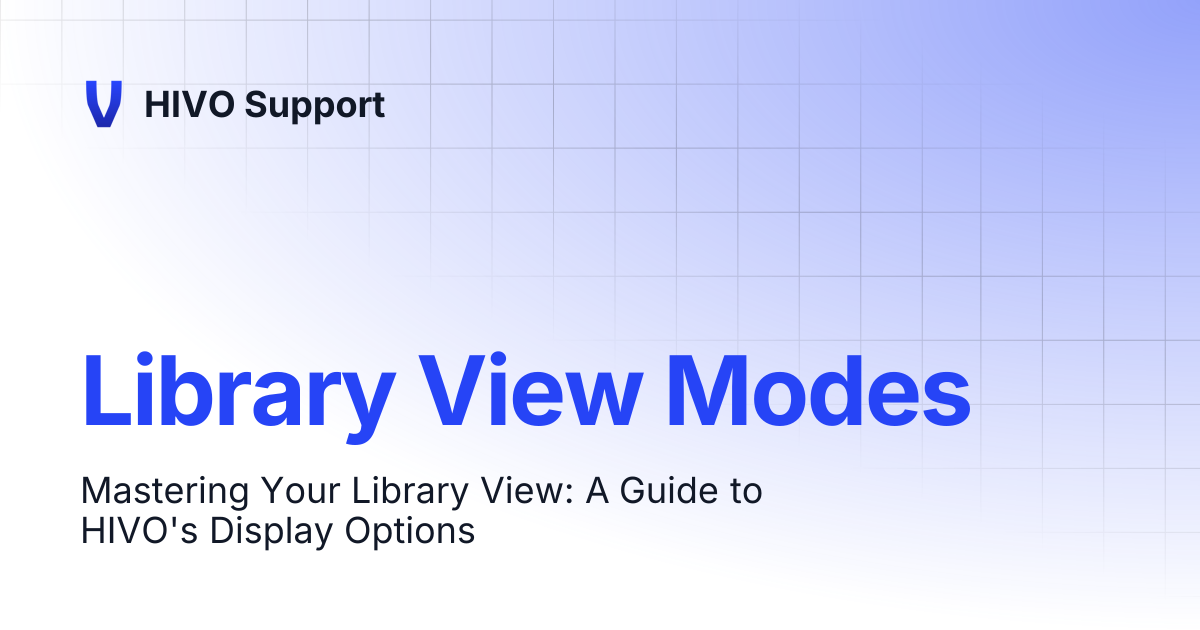 Library View Modes Hivo Support